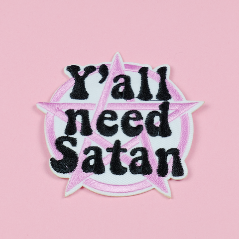 Y’all Need Satan Iron On Embroidery Patch