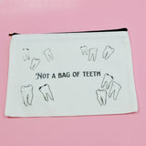 Not A Bag Of Teeth Make up Bag